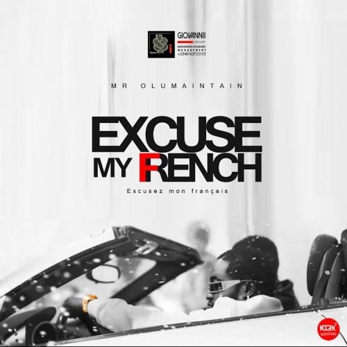 Olu Maintain - Excuse My French (Excusez mon Français)