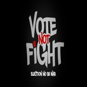 2Face - Vote Not Fight (Election no be War)