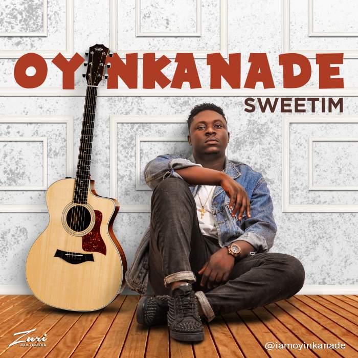 Oyinkanade - Sweetim