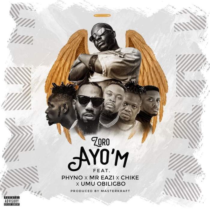 Music: Zoro - Ayo'm (feat. Phyno, Mr Eazi, Chike & Umu Obiligbo)