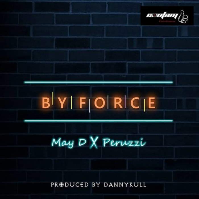 May D - By Force (feat. Peruzzi)