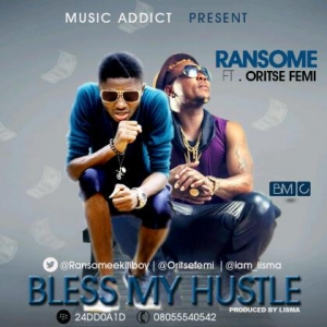 Ransome - Bless My Hustle (feat. Oritse Femi)