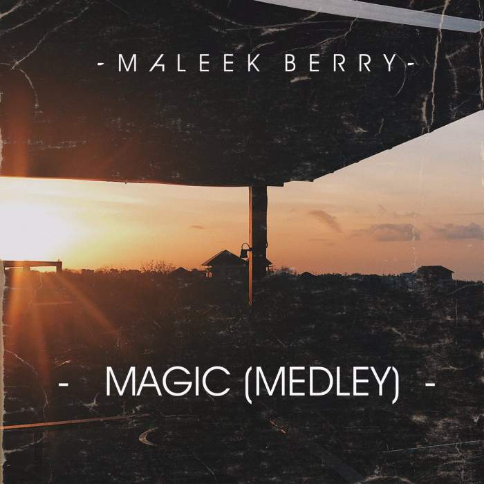 Maleek Berry - Magic (Medley)