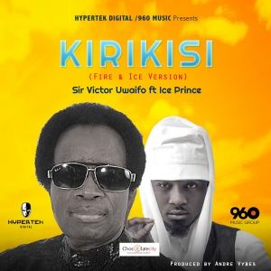 Sir Victor Uwaifo - Kirikisi (feat. Ice Prince)
