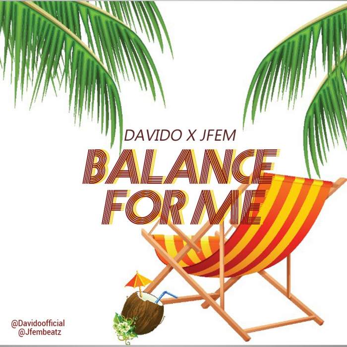 Davido & JFem - Balance For Me