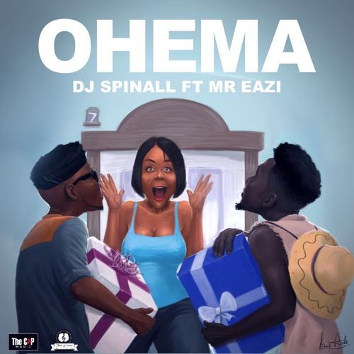 DJ Spinall - Ohema (feat. Mr Eazi)