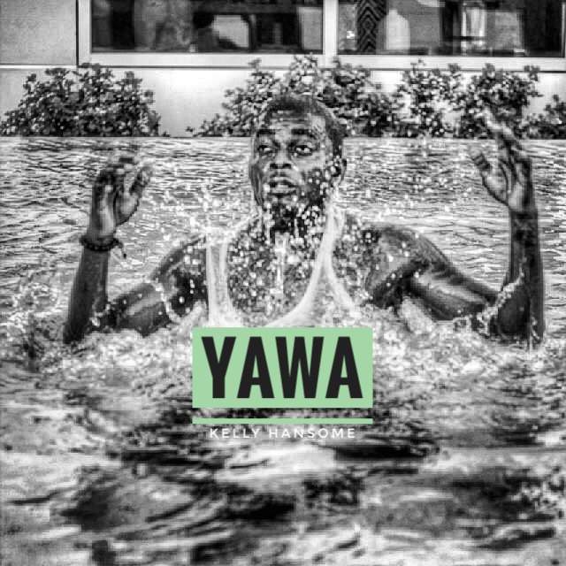 Kelly Hansome - Yawa