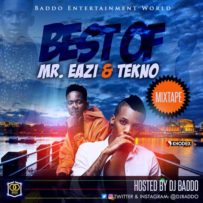 DJ Baddo - Best of Mr Eazi & Tekno Mix