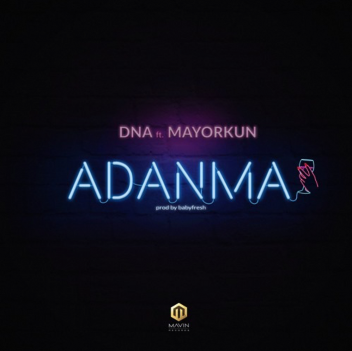 DNA - Adanma (feat. Mayorkun)