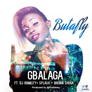 Butafly - Gbalaga (feat. Splash, DJ Humility & Brown Shuga)