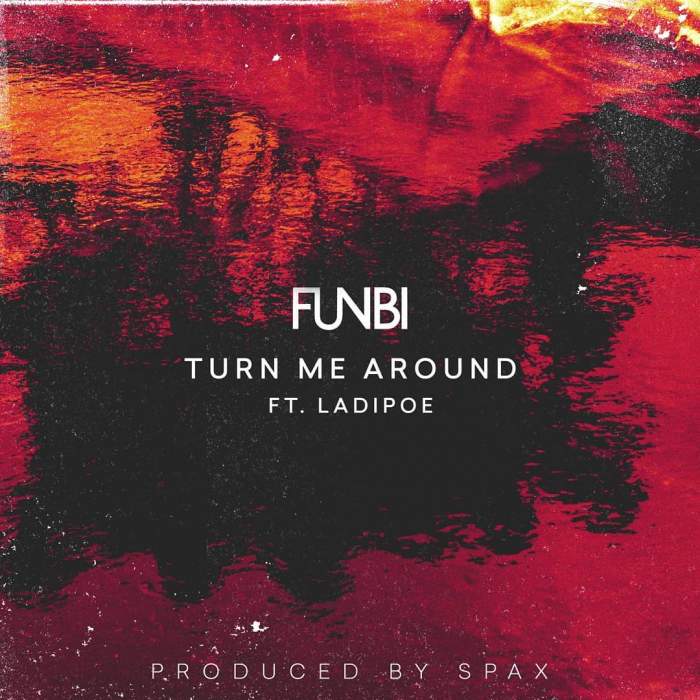 Funbi - Turn Me Around (feat. LadiPoe)