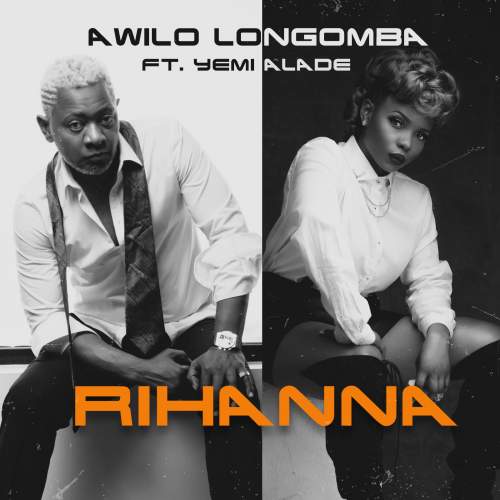 Awilo Longomba - Rihanna (feat. Yemi Alade)