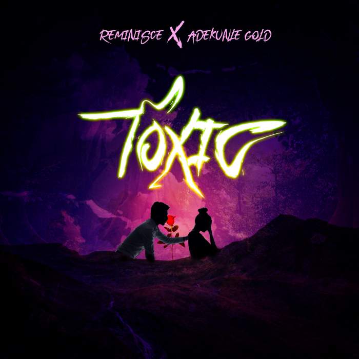 Music: Reminisce - Toxic (feat. Adekunle Gold)