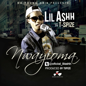 Lil Ashh - Nwanyioma (feat. TSpize)