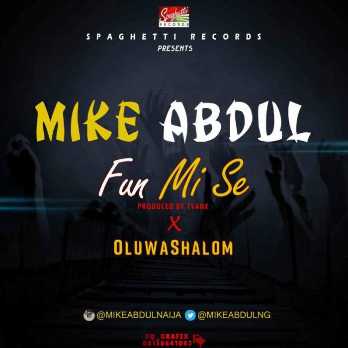 Mike Abdul - Fun Mi Se (feat. OluwaShalom)