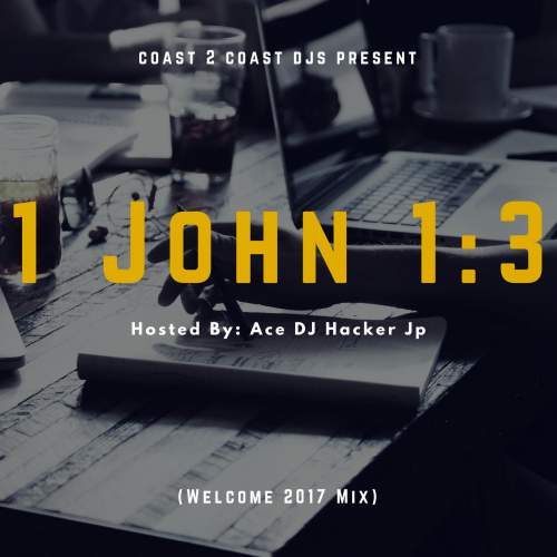 DJ Hacker JP - 1 John 1:3 (Welcome 2017 Mix)