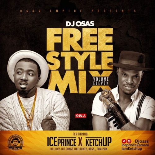DJ Osas - Freestyle Mix (Vol. 11) [feat. Ice Prince & Ketchup]