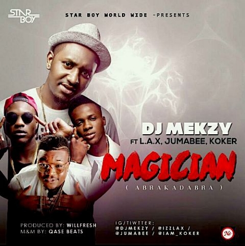 DJ Mekzy - Magician (Abrakadabra) [feat. L.A.X, Koker & Jumabee]