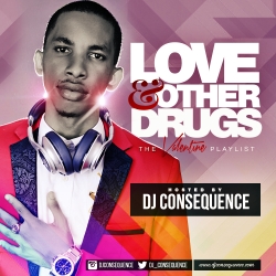 DJ Consequence - Love & Other Drugs (Valentine Mix)