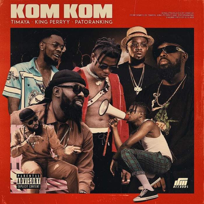 Music: Timaya, King Perryy & Patoranking - Kom Kom [Prod. by Orbeat]