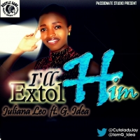 Juliana Leo - I'll Extol Him (feat. G-Idea)