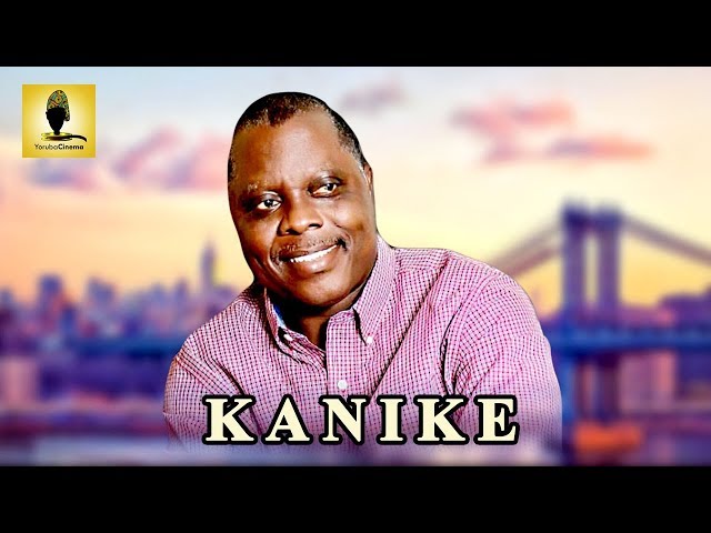 Yoruba Movie: KANIKE