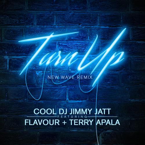 DJ Jimmy Jatt - Turn Up (Remix) [feat. Flavour & Terry Akpala]