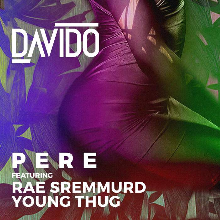 Davido - Pere (feat. Rae Sremmurd & Young Thug)