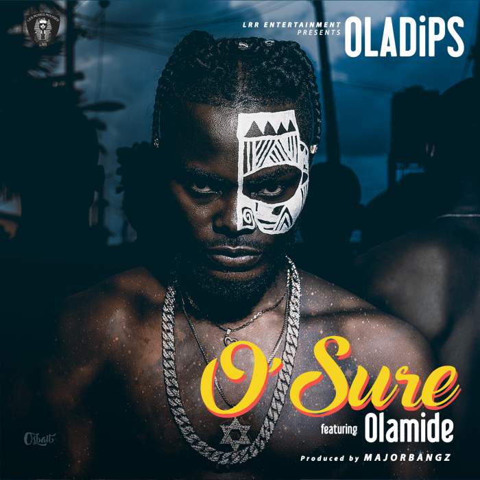 OlaDips - O'Sure (feat. Olamide)