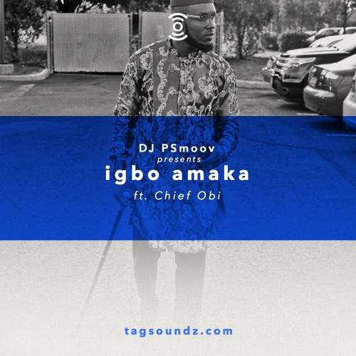 DJ PSmoov - Igbo Amaka Mix (feat. Chief Obi)