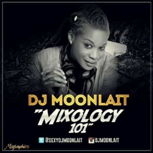 DJ Moonlait - Mixology 101