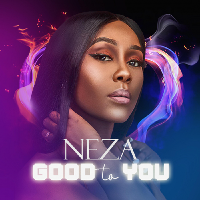 Neza - Good To You