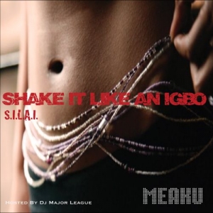 Meaku - Shake It Like An Igbo