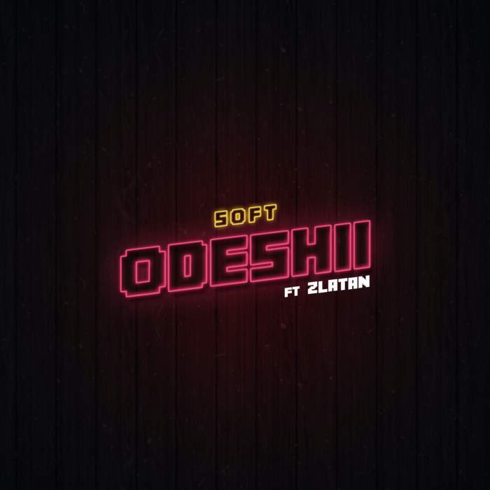 Soft - Odeshii (feat. Zlatan)