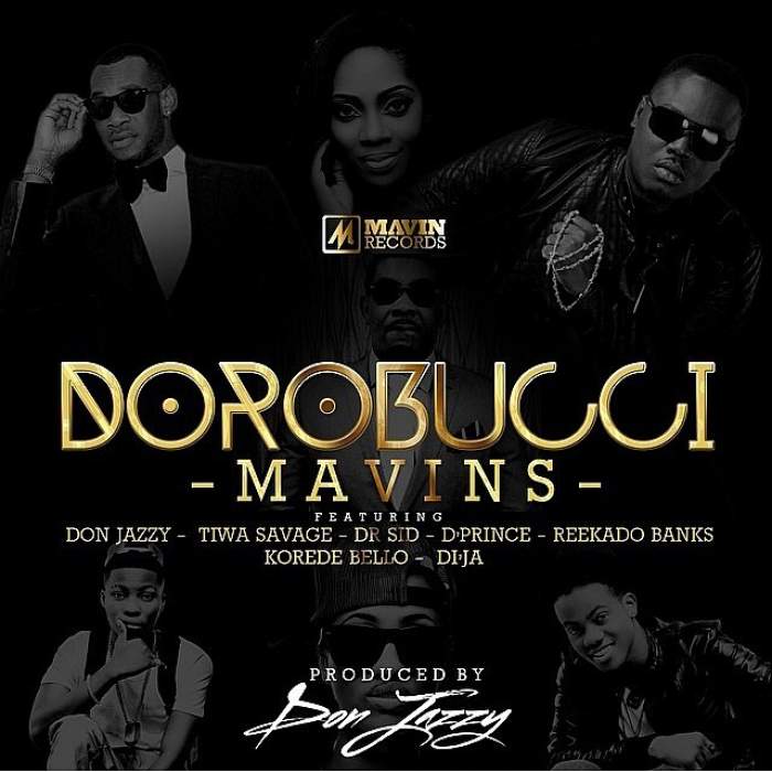 Mavins - Dorobucci (feat. Tiwa Savage, Reekado Banks, Korede Bello, Don Jazzy, Dr Sid, D'Prince & Di'Ja)