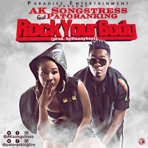 AK Songstress - Rock Your Body (feat. Patoranking)