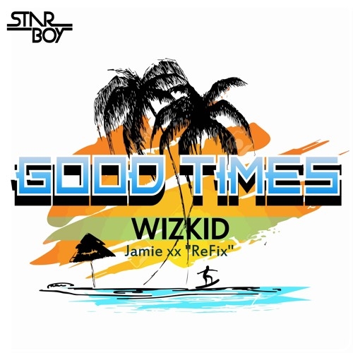 Wizkid - Good Times