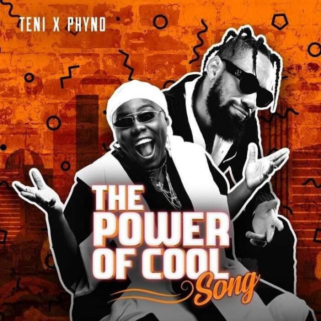 Teni & Phyno - Power Of Cool