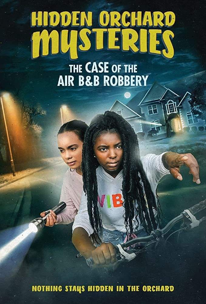 Hidden Orchard Mysteries: The Case of the Air B and B Robbery (2020) Hidden Orchard Mysteries: The Case of the Air B and B Robbery (2020)