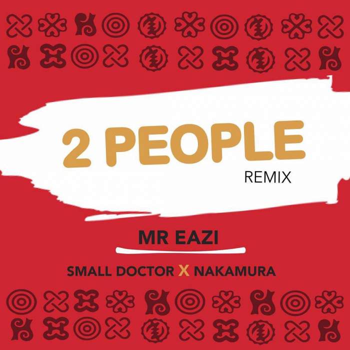 Mr Eazi - 2 People (feat. Small Doctor & Nakamura)