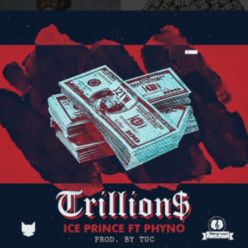 Ice Prince - Trillions (feat. Phyno)