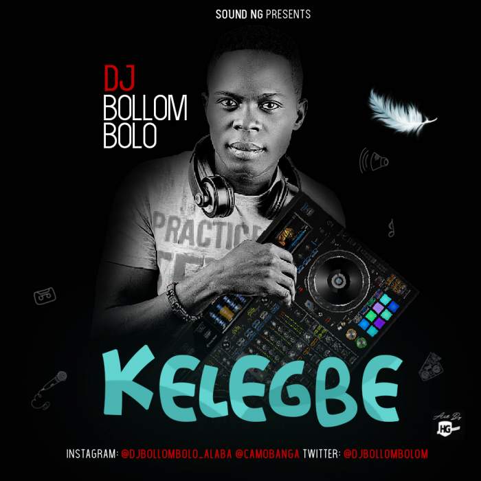 DJ Bollombolo - Kelegbe Mix