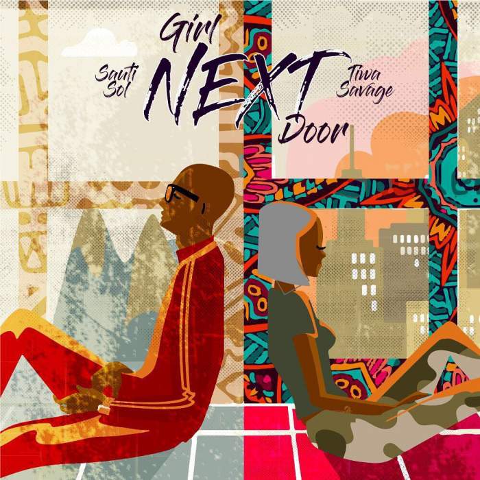 Sauti Sol - Girl Next Door (feat. Tiwa Savage)