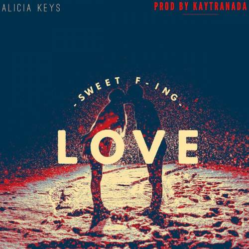 Alicia Keys - Sweet F-ing Love Alicia Keys - Sweet F-ing Love