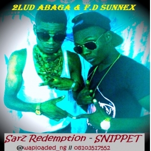 FD & 2Lud Abaga - Sarz Redemption (Snippet)