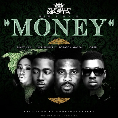 DJ Scratch Masta - Money (feat. Ice Prince, Orezi & Pinky Jay)