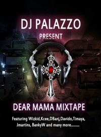 DJ Palazzo - Dear Mama Mixtape