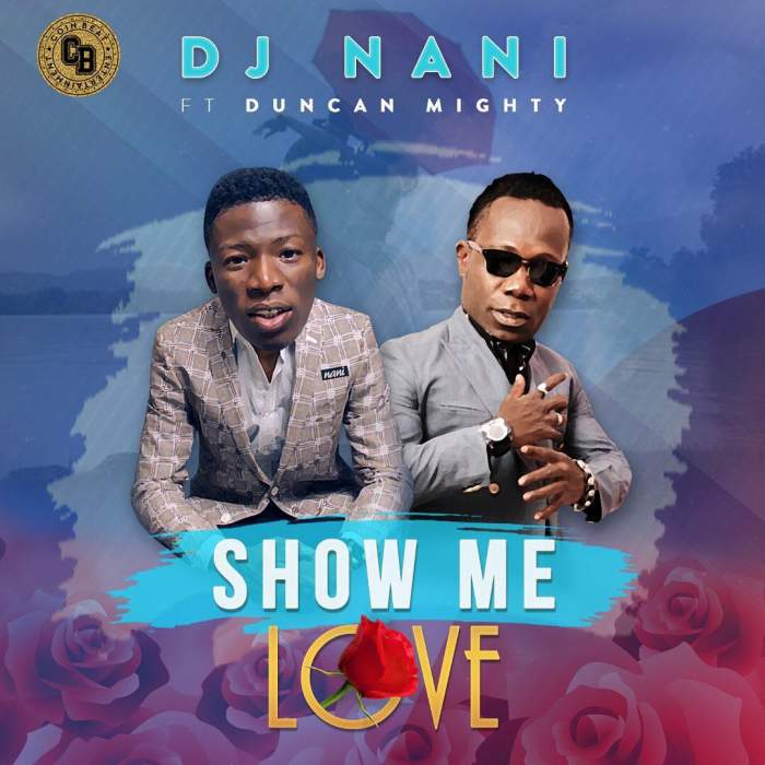 DJ Nani - Show Me Love (feat. Duncan Mighty)