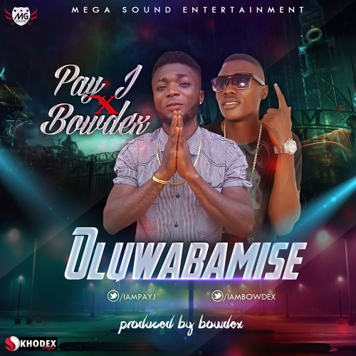 Pay J - Oluwabamise (feat. Bowdex)