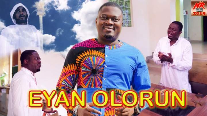 Yoruba Movie: Eyan Olorun (2019)